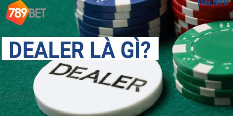 dealer là gì